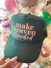 Make Heaven Crowded Trucker Hat