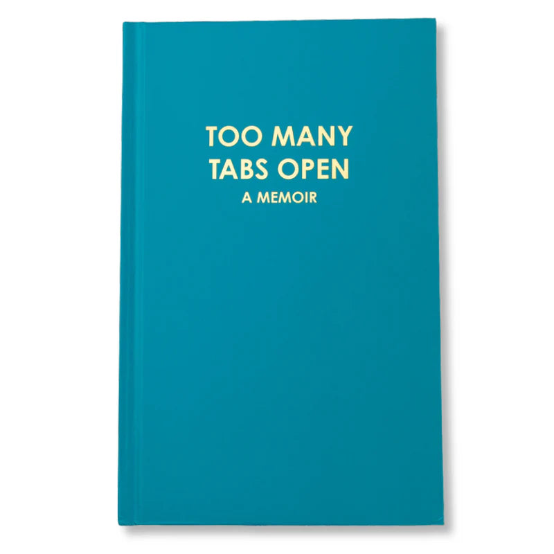 Too Many Tabs Open Journal