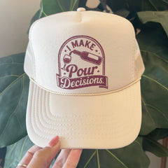 I Make Pour Decisions Trucker Hat