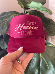 Make Heaven Crowded Trucker Hat