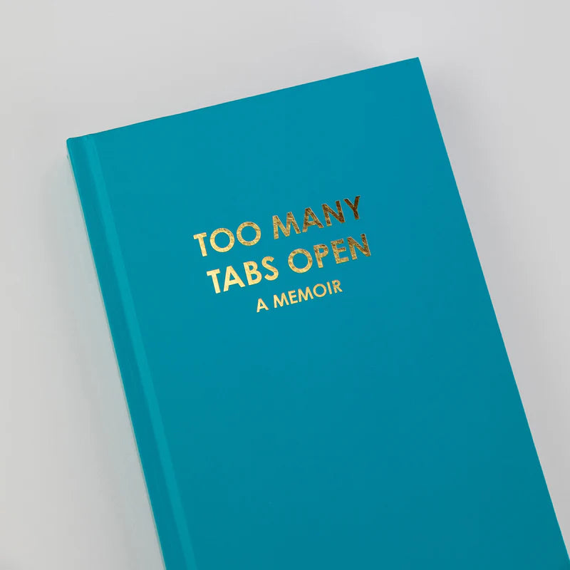Too Many Tabs Open Journal